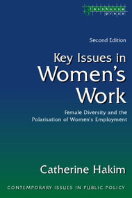 Key Issues in Women's Work (Female Diversity and the Polarisation of Women's Employment) - 9781904385165 by Catherine Hakim, 9781904385165