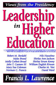 Leadership in Higher Education (Views from the Presidency) - 9781412805902 by Francis L. Lawrence, 9781412805902