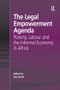The Legal Empowerment Agenda (Poverty, Labour and the Informal Economy in Africa) by Dan Banik, 9781409411192