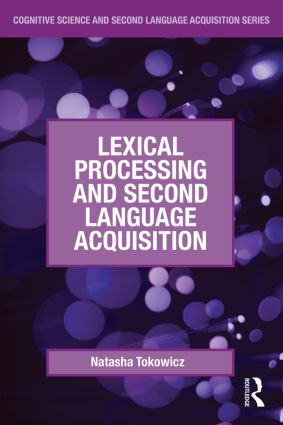 Lexical Processing and Second Language Acquisition - 9780415877558 by Natasha Tokowicz, 9780415877558