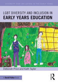 LGBT Diversity and Inclusion in Early Years Education - 9781138814103 by Deborah Price, Kath Tayler, 9781138814103