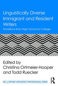 Linguistically Diverse Immigrant and Resident Writers (Transitions from High School to College) - 9781138125537 by Christina Ortmeier-Hooper, Todd Ruecker, 9781138125537