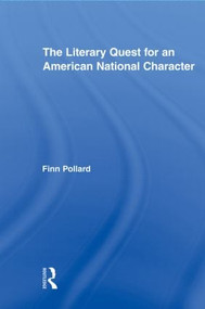 The Literary Quest for an American National Character - 9780415884020 by Finn Pollard, 9780415884020