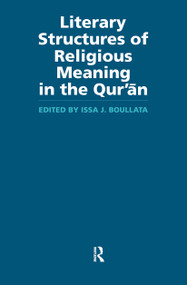 Literary Structures of Religious Meaning in the Qu'ran by Issa J Boullata, 9780415554138