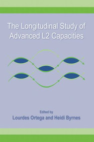 The Longitudinal Study of Advanced L2 Capacities - 9780415882194 by Lourdes Ortega, Heidi Byrnes, 9780415882194