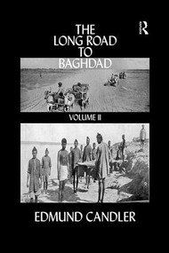 The Long Road Baghdad (Volume 2) - 9781138282421 by Edmund Candler, 9781138282421