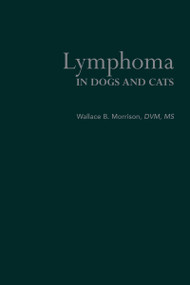 Lymphoma in Dogs and Cats by Wallace B. Morrison, 9781893441927