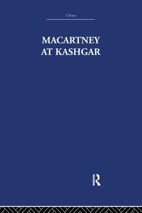 Macartney at Kashgar (New Light on British, Chinese and Russian Activities in Sinkiang, 1890-1918) by Pamela Nightingale, C.P. Skrine, 9781138980143