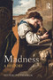 Madness (A History) - 9780415713184 by Petteri Pietikäinen, 9780415713184