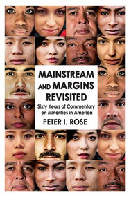 Mainstream and Margins Revisited (Sixty Years of Commentary on Minorities in America) - 9781412864299 by Peter Isaac Rose, 9781412864299