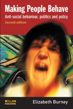 Making People Behave (Anti-social Behaviour, Politics and Policy) - 9781843926993 by Elizabeth Burney, 9781843926993