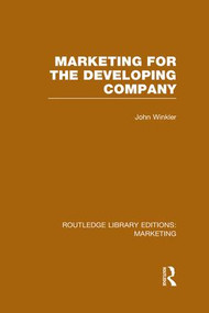 Marketing for the Developing Company (RLE Marketing) - 9781138980457 by John Winkler, 9781138980457