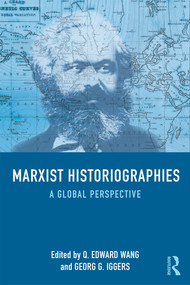 Marxist Historiographies (A Global Perspective) - 9780415723442 by Q. Edward Wang, Georg G. Iggers, 9780415723442