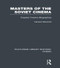 Masters of the Soviet Cinema (Crippled Creative Biographies) - 9781138980563 by Herbert Marshall, 9781138980563