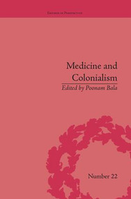 Medicine and Colonialism (Historical Perspectives in India and South Africa) - 9781138663138 by Poonam Bala, 9781138663138