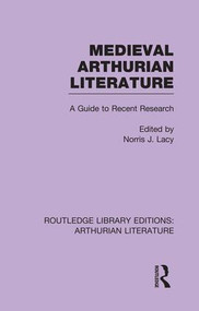 Medieval Arthurian Literature (A Guide to Recent Research) by Norris Lacy, 9781138980785
