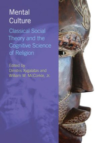 Mental Culture (Classical Social Theory and the Cognitive Science of Religion) - 9781844657421 by Dimitris Xygalatas, William McCorkle, 9781844657421