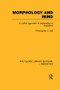 Morphology and Mind (A Unified Approach to Explanation in Linguistics) - 9781138976467 by Christopher J. Hall, 9781138976467