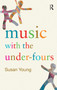 Music with the Under-Fours - 9780415287067 by Susan Young, 9780415287067