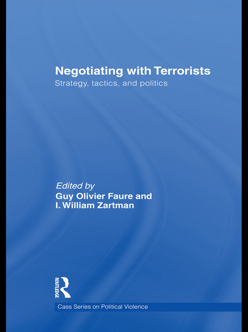 Negotiating with Terrorists (Strategy, Tactics, and Politics) - 9780415681926 by Guy Olivier Faure, I. William Zartman, 9780415681926