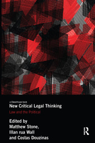 New Critical Legal Thinking (Law and the Political) - 9780415533058 by Matthew Stone, Illan Wall, Costas Douzinas, 9780415533058