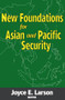 New Foundations for Asian and Pacific Security - 9780878558469 by Joyce E. Larson, 9780878558469
