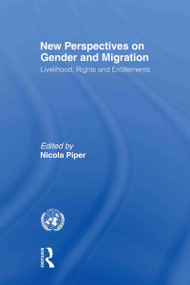 New Perspectives on Gender and Migration (Livelihood, Rights and Entitlements) - 9780415874496 by Nicola Piper, 9780415874496
