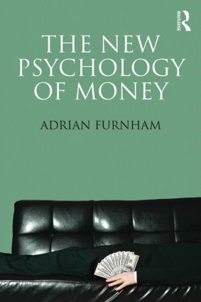 The New Psychology of Money by Adrian Furnham, 9781848721791