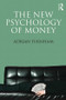 The New Psychology of Money by Adrian Furnham, 9781848721791