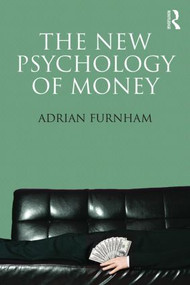 The New Psychology of Money by Adrian Furnham, 9781848721791