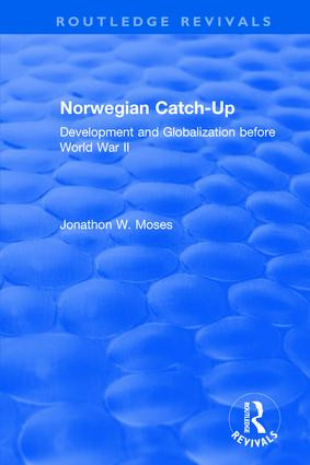 Norwegian Catch-Up (Development and Globalization before World War II) - 9781138296190 by Jonathon W. Moses, 9781138296190