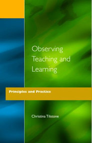 Observing Teaching and Learning (Principles and Practice) - 9781853463341 by Christina Tilstone, 9781853463341