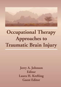 Occupational Therapy Approaches to Traumatic Brain Injury - 9781138994577 by Laura H Krefting, Jerry A Johnson, 9781138994577