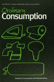 Ordinary Consumption - 9780415862967 by Jukka Groncow, Alan Warde, 9780415862967