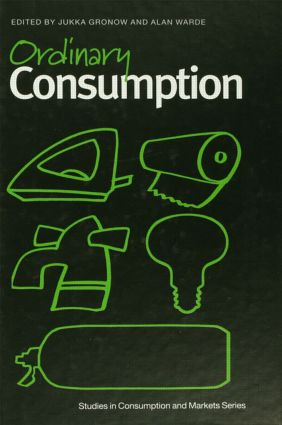 Ordinary Consumption - 9780415862967 by Jukka Groncow, Alan Warde, 9780415862967