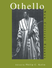 Othello (Critical Essays) - 9780415411011 by Philip Kolin, 9780415411011