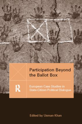 Participation Beyond the Ballot Box (European Case Studies in State-Citizen Political Dialogue) by Usman Khan, 9781857288421