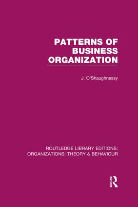 Patterns of Business Organization (RLE: Organizations) - 9781138978003 by John O'Shaughnessy, 9781138978003