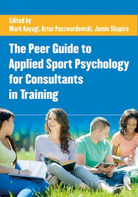 The Peer Guide to Applied Sport Psychology for Consultants in Training - 9781138860315 by Mark W. Aoyagi, Artur Poczwardowski, Jamie L. Shapiro, 9781138860315