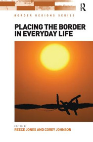 Placing the Border in Everyday Life - 9781138218635 by Reece Jones, Corey Johnson, 9781138218635