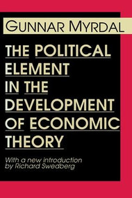 The Political Element in the Development of Economic Theory - 9780887388279 by Gunnar Myrdal, 9780887388279