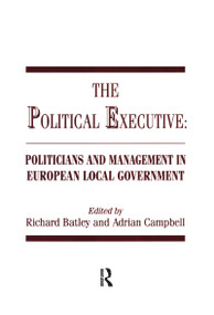 The Political Executive (Politicians and Management in European Local Government) - 9781138978768 by Richard Batley, Adrian Campbell, 9781138978768