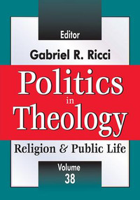 Politics in Theology by Gabriel R. Ricci, 9781412843003