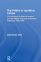 The Politics of Apolitical Culture (The Congress for Cultural Freedom and the Political Economy of American Hegemony 1945-1955) by Giles Scott-Smith, 9781138670464