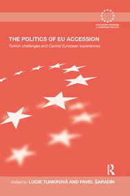 The Politics of EU Accession (Turkish Challenges and Central European Experiences) - 9781138979017 by Lucie Tunkrova, Pavel Šaradín, 9781138979017