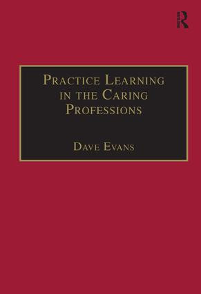 Practice Learning in the Caring Professions - 9781138267435 by Dave Evans, 9781138267435