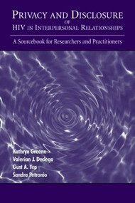 Privacy and Disclosure of Hiv in interpersonal Relationships (A Sourcebook for Researchers and Practitioners) - 9780805836950 by Kathryn Greene, Valerian J. Derlega, Gust A. Yep, Sandra Petronio, 9780805836950