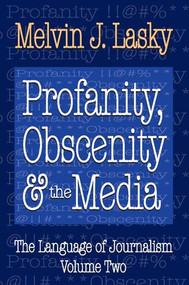 Profanity, Obscenity and the Media - 9781412854955 by Melvin J. Lasky, 9781412854955