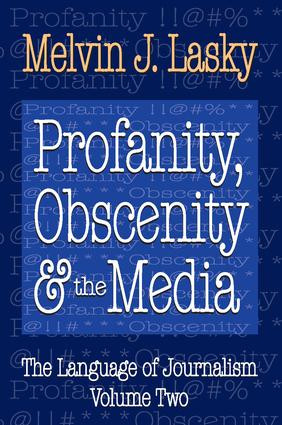 Profanity, Obscenity and the Media - 9781412854955 by Melvin J. Lasky, 9781412854955