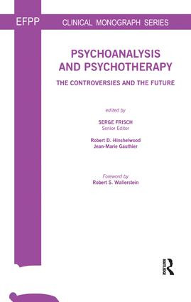 Psychoanalysis and Psychotherapy (The Controversies and the Future) - 9781855752665 by Serge Frisch, Jean-Marie Gauthier, R. D. Hinshelwood, 9781855752665